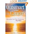 Outsmart Your Cancer: Alternative Non-Toxic Treatments That Work by Tanya Harter Pierce