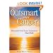 Outsmart Your Cancer: Alternative Non-Toxic Treatments That Work