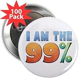I AM THE 99% OWS Occupy Wall Street Protest on 2.25 inch Pinback Button 100-PACK