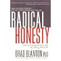 Radical Honesty, the New Revised Edition: How to Transform Your Life by Telling the Truth