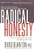 Radical Honesty, The New Revised Edition: How to Transform Your Life by Telling the Truth