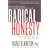 Radical Honesty, the New Revised Edition: How to Transform Your Life by Telling the Truth