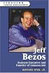 Jeff Bezos: Business Executive And Founder Of Amazon.com (Ferguson Career Biographies)