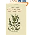 British Ferns and Their Allies: An Abridgement of the 'Popular History of British Ferns,' and Comprising the Ferns, Club-Mosses, Pepperworts, & Horsetails. Illustrated by W. S. Coleman