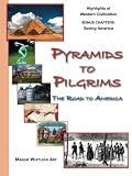 Pyramids To Pilgrims: The Road to America