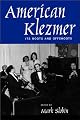 American Klezmer: Its Roots and Offshoots