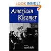 American Klezmer: Its Roots and Offshoots