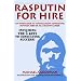 Rasputin for Hire: An Inside Look at Management Consulting Between Jobs or as a Second Career