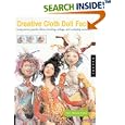 Creative Cloth Doll Faces: Using Paints, Pastels, Fibers, Beading, Collage, and Sculpting Techniques by  Patti Medaris Culea