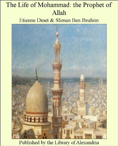 The Life of Mohammad: the Prophet of Allah