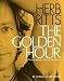 Herb Ritts: The Golden Hour: A Photographer's Life and His World