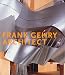 Frank Gehry, Architect (Guggenheim Museum Publications) by Frank O. Gehry ISBN 0810969297
