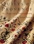 Quilts of Provence: The Art and Craft of French Quiltmaking