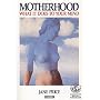 Motherhood: What it Does to Your Mind (Issues in women's health)