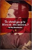 So, Where'd You Go to High School? Vol. 1: Affton to Yeshiva: 200 years of St. Louis Area High Schools