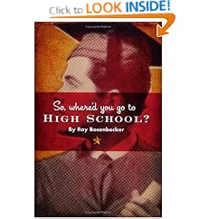 So, Where'd You Go to High School? Vol. 1: Affton to Yeshiva: 200 years of St. Louis Area... by  Ray Bosenbecker
