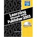 Learning Series (DDC): Learning Microsoft Office Publisher 2003