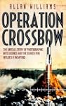 Operation Crossbow: The Untold Story...