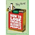 How To Lose Friends And Alienate People: A Memoir