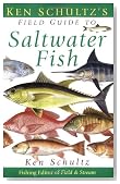 Ken Schultz's Field Guide to Saltwater Fish