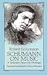 Schumann on Music: A Selection from the Writings