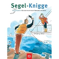 Segel-Knigge: Klar Schiff f�r den richtigen Umgang an Bord