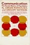 Communication: The Social Matrix of Psychiatry