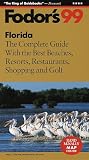 Florida '99: The Complete Guide with the Best Beaches, Resorts, Restaurants, Shopping and Gol f (Fodor's Gold Guides)
