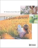 Le plan d�tox : Energie et tonus