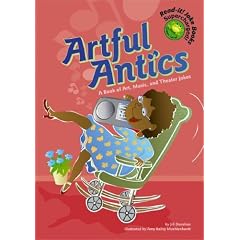 Artful Antics: A Book of Art, Music, And Theater Jokes (Read-It! Joke Books)
