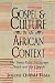 Book Gospel and Culture In An African Context