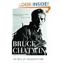 Bruce Chatwin: A Biography