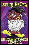 FSI Programmatic Spanish, Level 2 (Re-mastered)