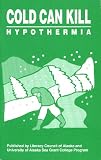 Cold Can Kill: Hypothermia
