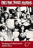 Only for Three Months: Basque Children in Exile