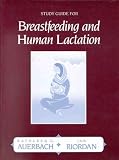 Breastfeeding and Human Lactation Kathleen G. Auerbach, Jan Riordan