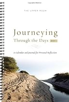 Journeying Through The Days 2011: A Calendar and Journal for Personal Reflection