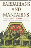 Barbarians and Mandarins: Thirteen Centuries of Western Travellers in China