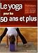 Le yoga pour les 50 ans et plus : Techniques et postures simplifiées pour un yoga sans danger
