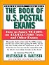 The Book of U.S. Postal Exams: How to Score 95-100% on 473/473-C/460 Tests and Other Exams (Book of U S Postal Exams)