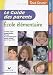 Le Guide des parents : Ecole élémentaire Le Guide des parents : Ecole élémentaire