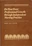 On Your Own: Professional Growth Through Independent Nursing Practice
