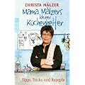 Mama M�lzers kleiner K�chenhelfer: Tipps, Tricks und Rezepte