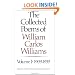 The Collected Poems of William Carlos Williams, Vol. 1: 1909-1939