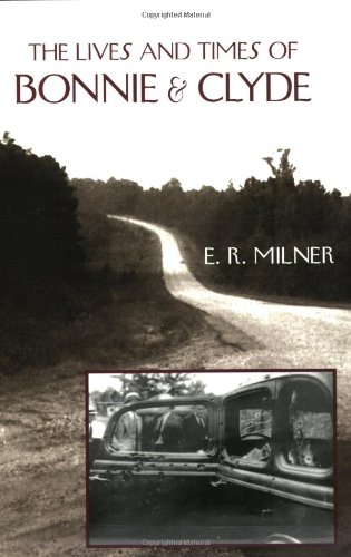 The Lives and Times of Bonnie & Clyde