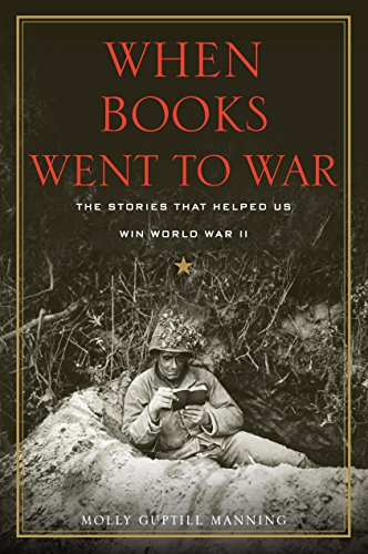 When Books Went To War (Thorndike Press Large Print Popular and Narrative Nonfiction Series), by Molly Guptill Manning When Books Went To War (Thorndike Press Large Print Popular and Narrative Nonfiction Series), by Molly Guptill Manning