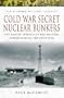 Cold War Secret Nuclear Bunkers: The Passive Defence of the Western World During the Cold War (Pen & Sword Military Classics)