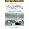 Cold War Secret Nuclear Bunkers: The Passive Defence of the Western World During the Cold War (Pen & Sword Military Classics)