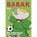 Babar - Der kleine Elefant Vol. 4: Das Fu�ballspiel