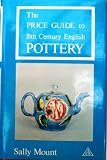 The Price Guide to 18th Century English Pottery,